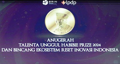 Anugerah Talenta Unggul Habibie Prize 2024 dan Bincang Ekosistem Riset Inovasi Indonesia